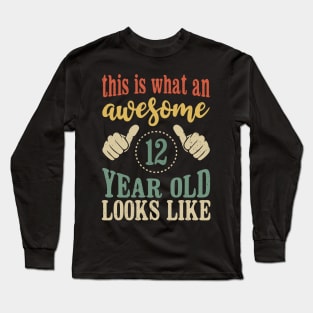 This is What an Awesome 12 Year Old Looks Like Kids Birthday Long Sleeve T-Shirt